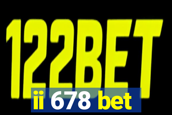 ii 678 bet